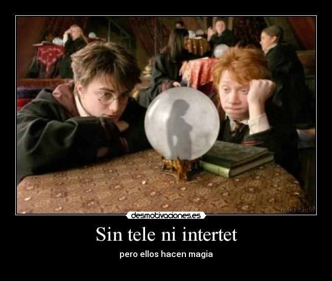 Sin tele ni intertet -