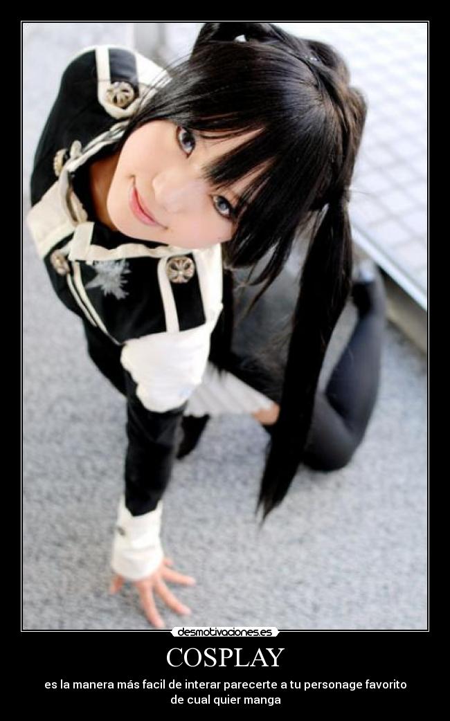 COSPLAY - es la manera más facil de interar parecerte a tu personage favorito
de cual quier manga