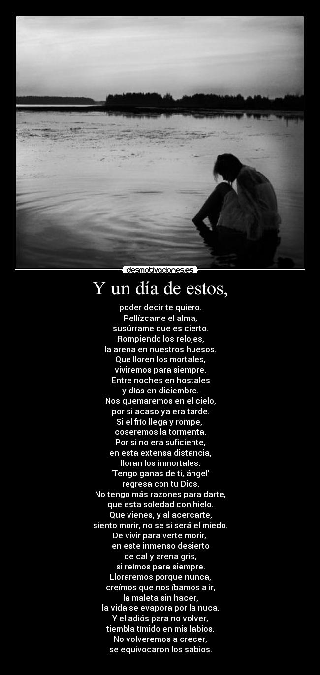 Y un día de estos, -