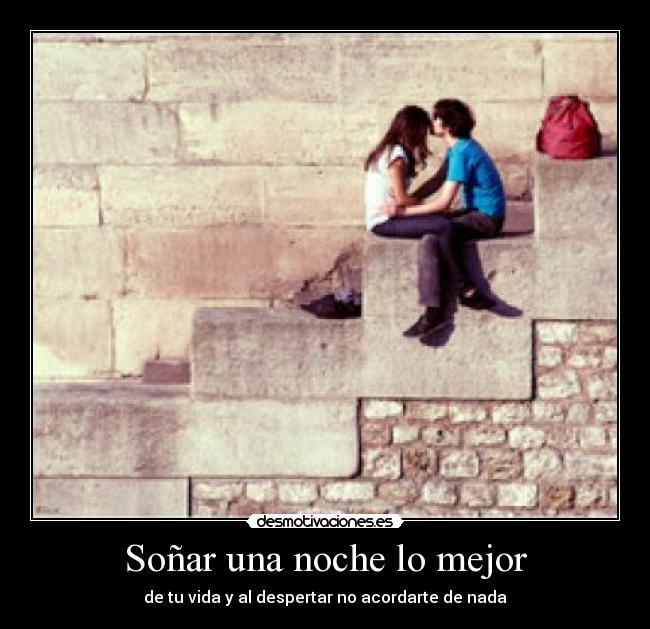 Soñar una noche lo mejor - 
