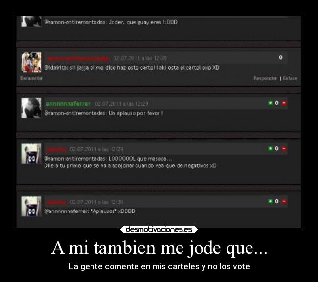 A mi tambien me jode que... - 