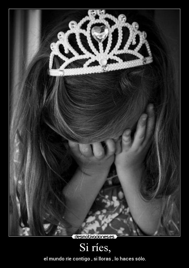 Si ríes, -