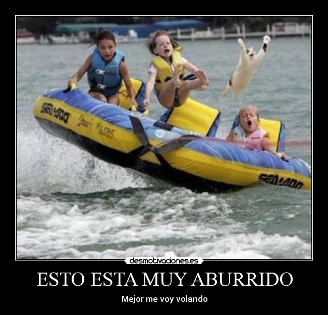 ESTO ESTA MUY ABURRIDO - 