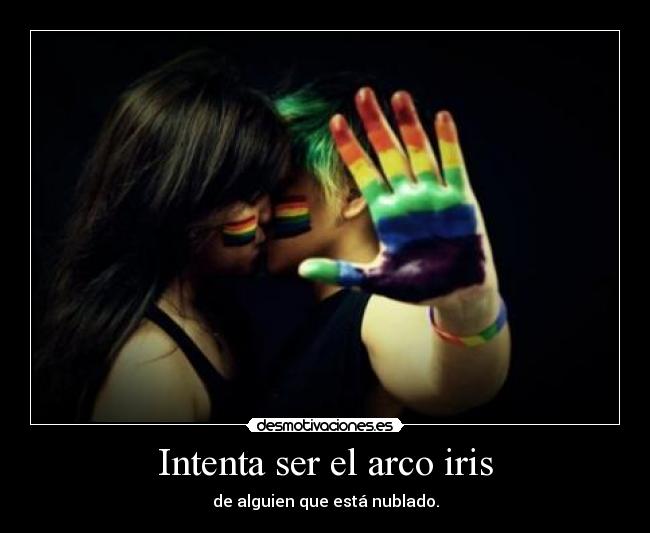 carteles arcoiris arco iris nublado alguien amor pareja desmotivaciones