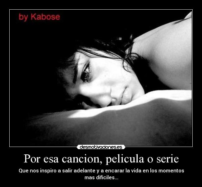 Por esa cancion, pelicula o serie -