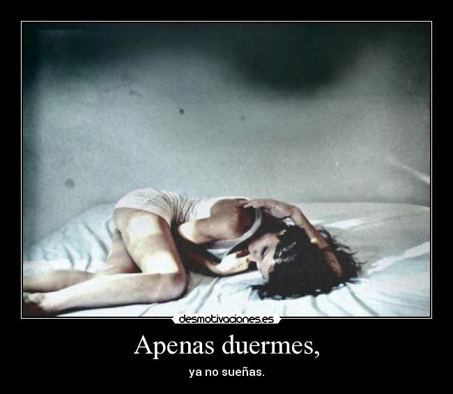 Apenas duermes, - 