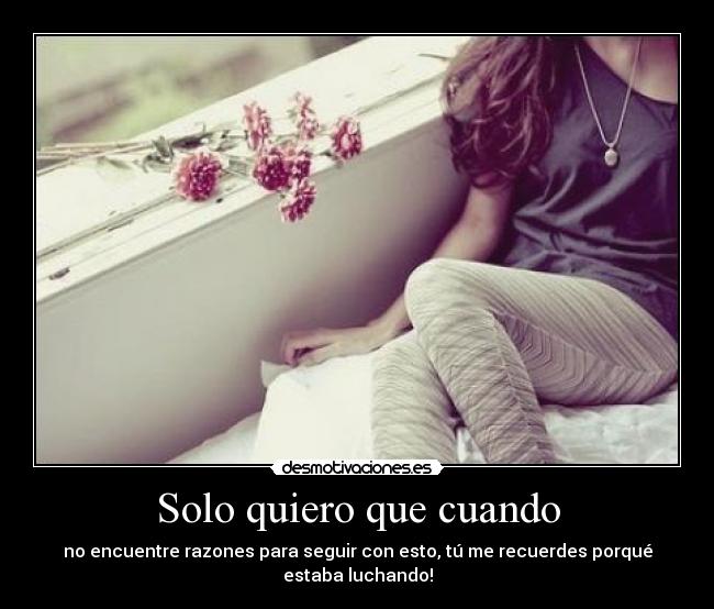 Solo quiero que cuando - 