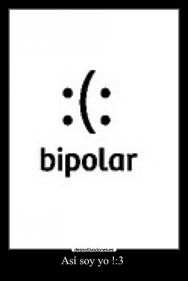 Así soy yo !:3 -