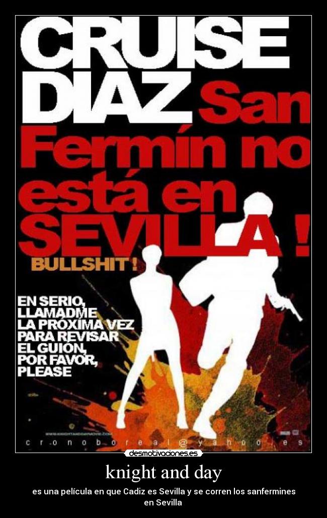 knight and day - es una película en que Cadiz es Sevilla y se corren los sanfermines en Sevilla