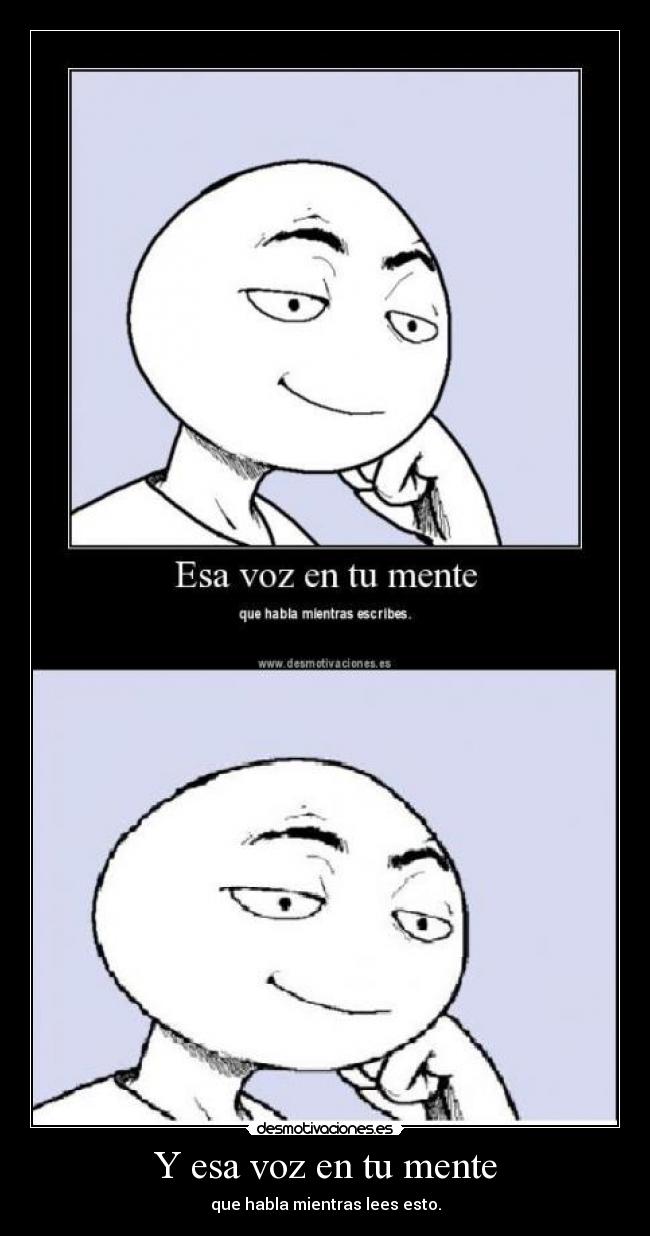 Y esa voz en tu mente -