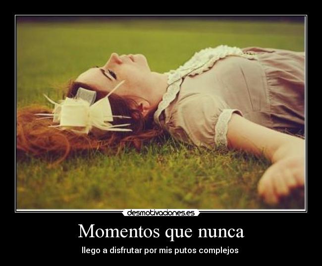 Momentos que nunca -