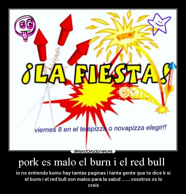 pork es malo el burn i el red bull  - 