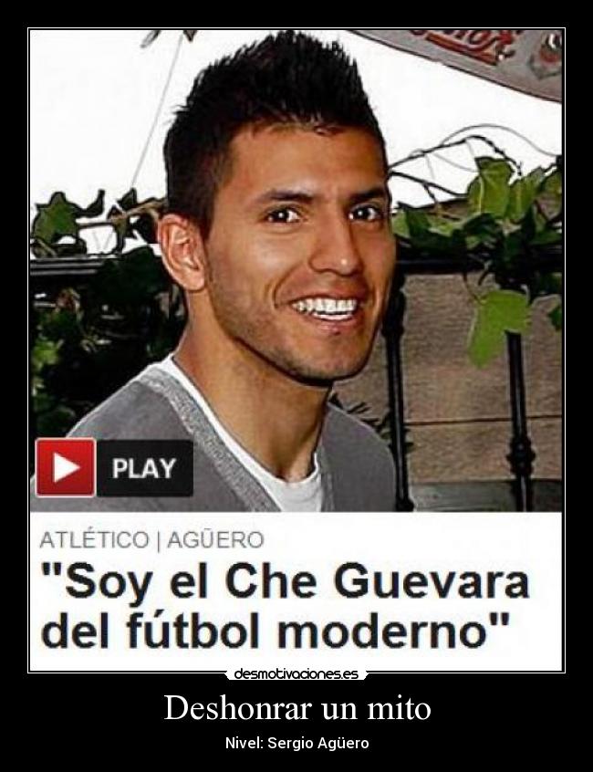 Deshonrar un mito - Nivel: Sergio Agüero