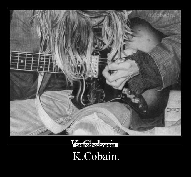 K.Cobain. -