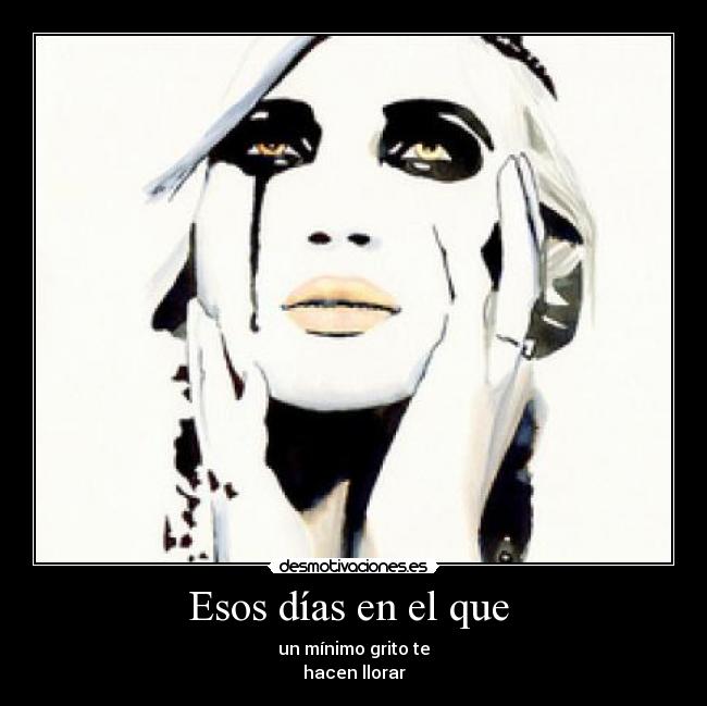 Esos días en el que -