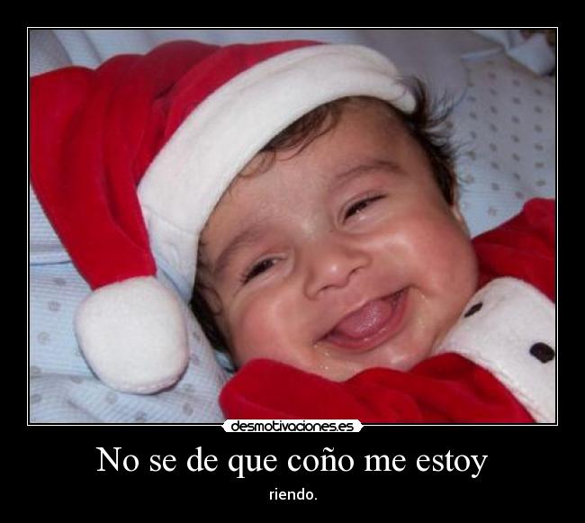 No se de que coño me estoy -