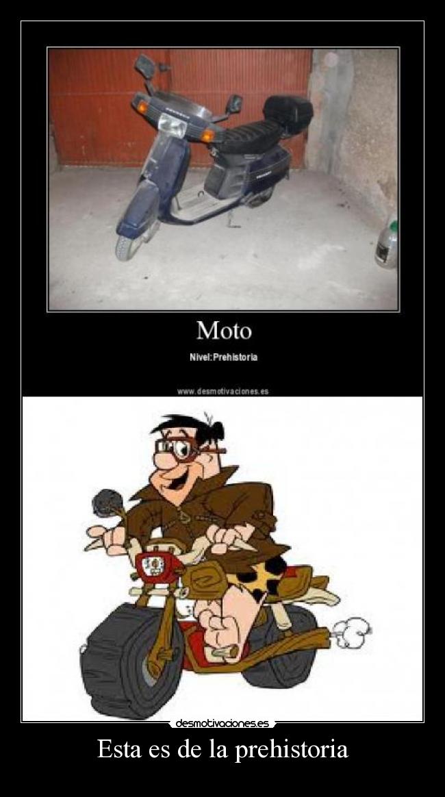 Esta es de la prehistoria - 