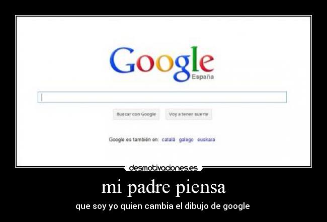 mi padre piensa - que soy yo quien cambia el dibujo de google