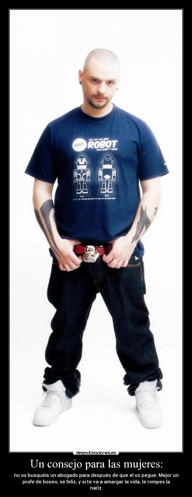 Un consejo para las mujeres: -