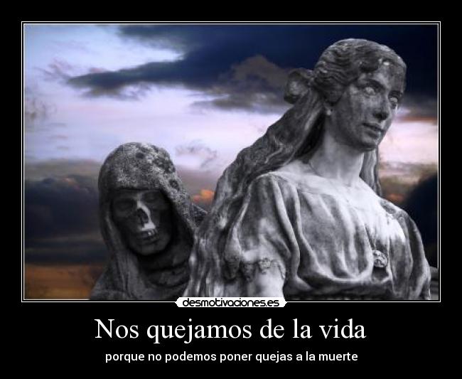 Nos quejamos de la vida - 
