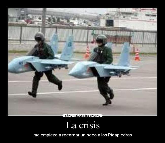 La crisis - me empieza a recordar un poco a los Picapiedras