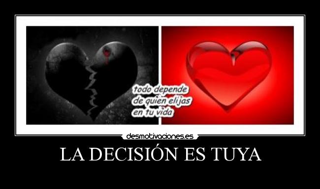 LA DECISIÓN ES TUYA -