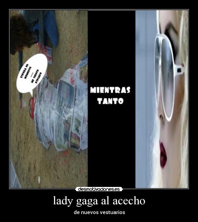 carteles lady gagavestuariotamalpapelperiodicoespionajerobo desmotivaciones