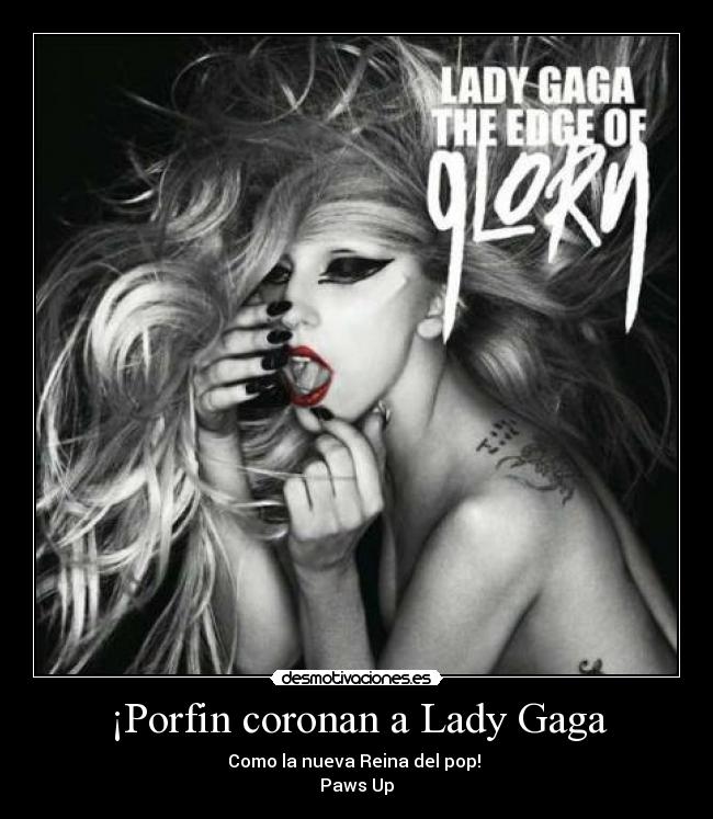 ¡Porfin coronan a Lady Gaga -