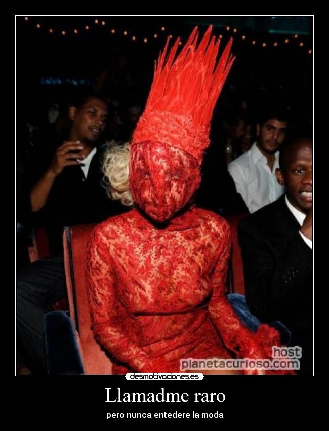 Llamadme raro -