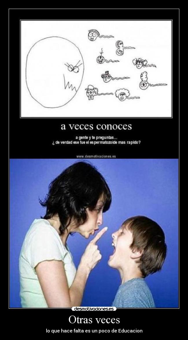 Otras veces - lo que hace falta es un poco de Educacion