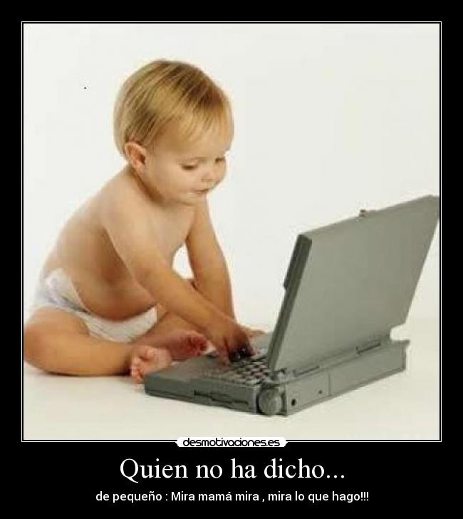 Quien no ha dicho... -