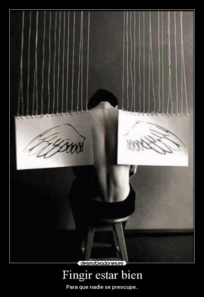 Fingir estar bien - Para que nadie se preocupe..