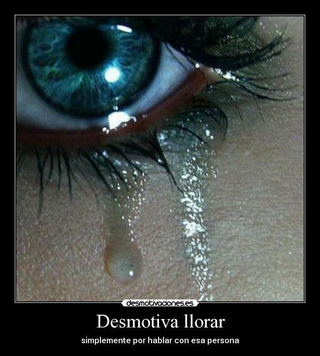 Desmotiva llorar - 