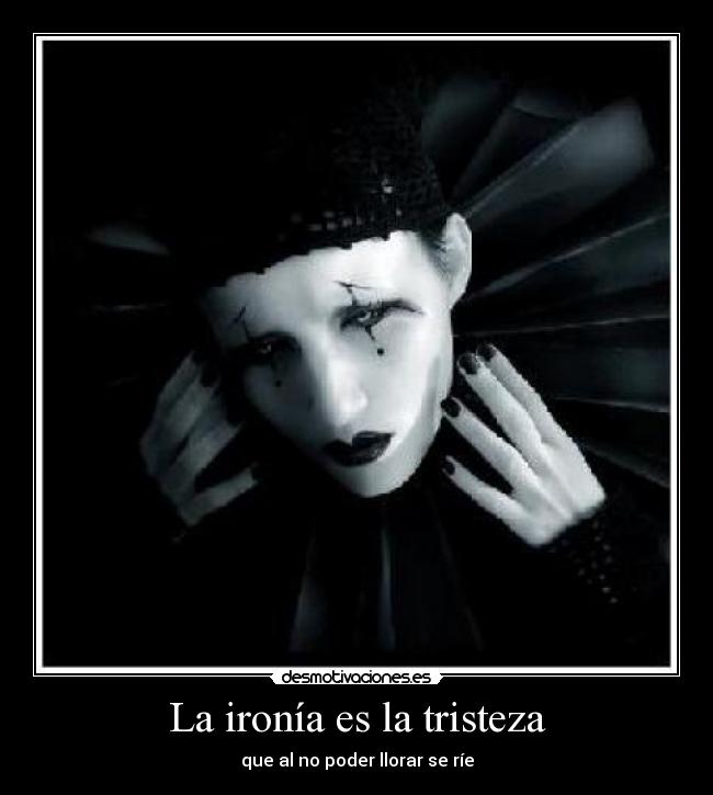 La ironía es la tristeza - 