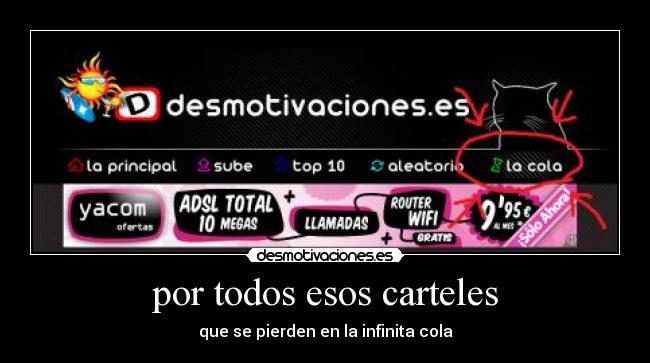 por todos esos carteles - que se pierden en la infinita cola