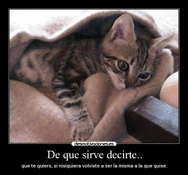 De que sirve decirte.. -