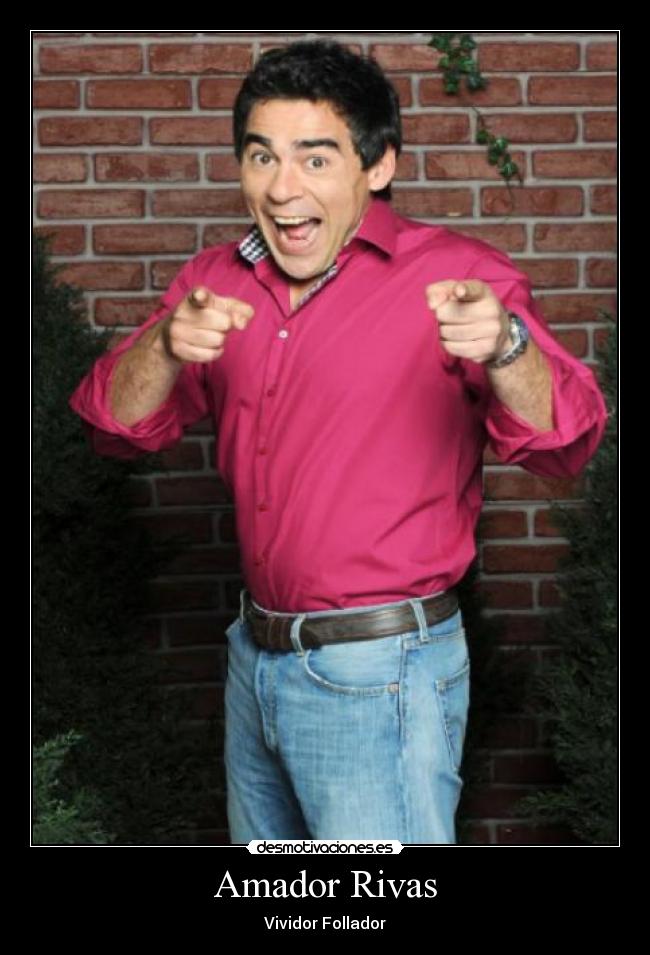 Amador Rivas - Vividor Follador