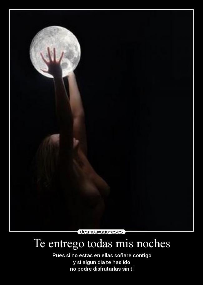 Te entrego todas mis noches -