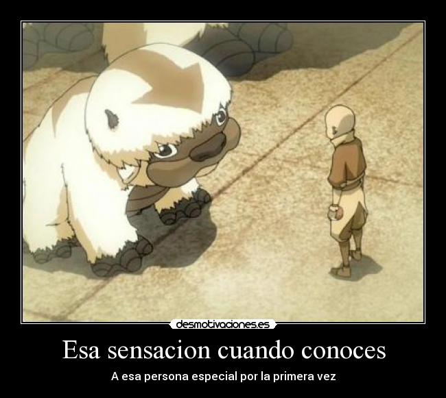 Esa sensacion cuando conoces -