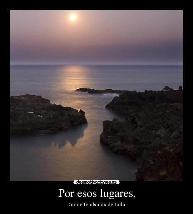 Por esos lugares, - 