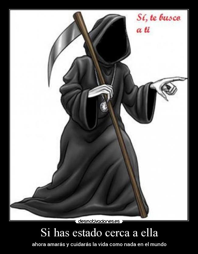 Si has estado cerca a ella - ahora amarás y cuidarás la vida como nada en el mundo