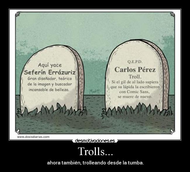 Trolls... - ahora también, trolleando desde la tumba.