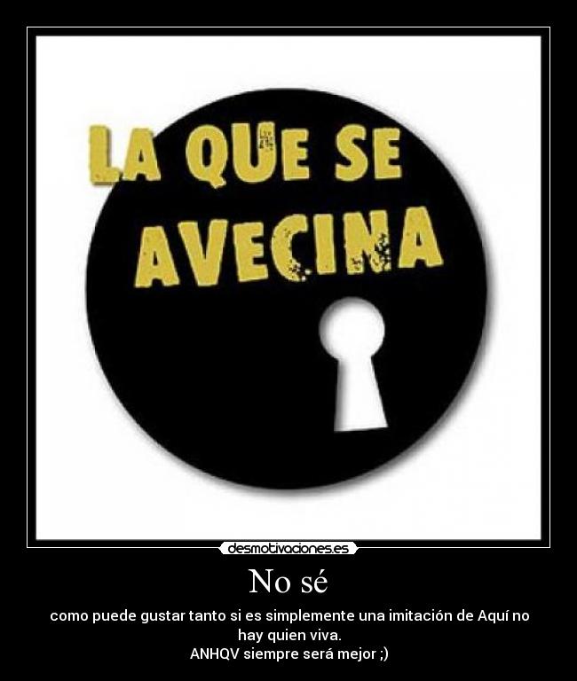 No sé - como puede gustar tanto si es simplemente una imitación de Aquí no hay quien viva.
ANHQV siempre será mejor ;)