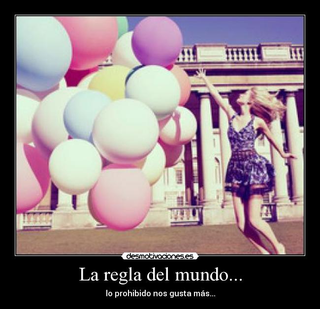 La regla del mundo... -