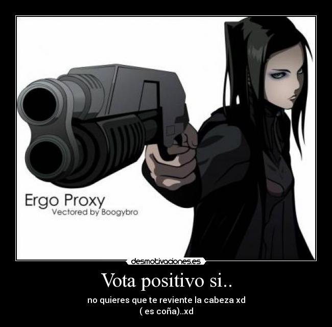 Vota positivo si.. -