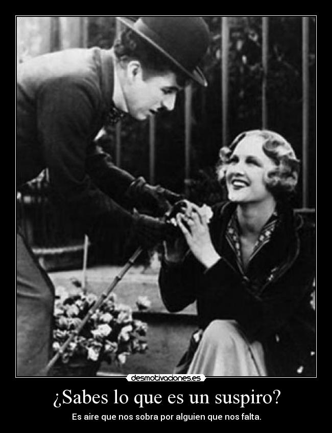 ¿Sabes lo que es un suspiro? -