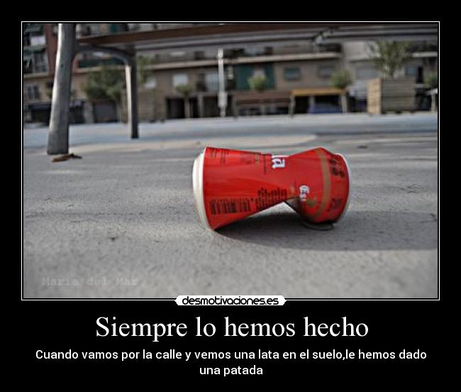 Siempre lo hemos hecho -