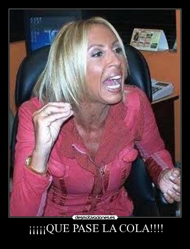 ¡¡¡¡¡QUE PASE LA COLA!!!! -