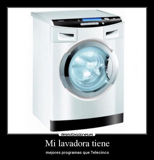 Mi lavadora tiene - mejores programas que Telecinco