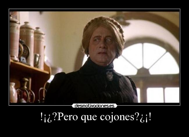 !¡¿?Pero que cojones?¿¡! - 